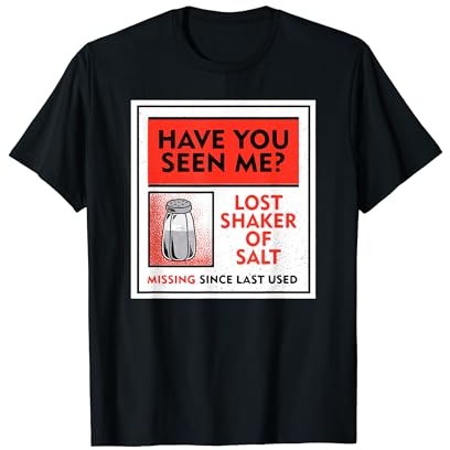 Funny Missing Lost Shaker of Salt T-Shirt