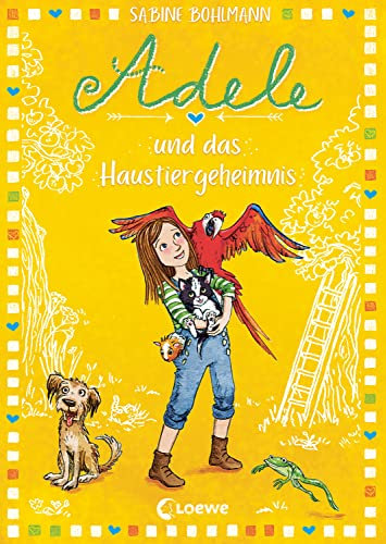 Adele und das Haustiergeheimnis (Band 5): Familienabenteuer und Freundschaft - Das perfekte Buch zum Vorlesen und Selberlesen für Kinder ab 8 Jahren