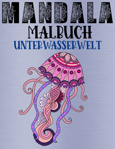 Mandala Malbuch Unterwasserwelt Tiermandalas Tiermalbuch Kindermalbuch Ausmalbuch Tiere für Kinder und Erwachsene: A4 Format 28 Motive einseitig bedruckt 56 Seiten