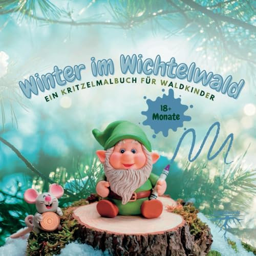 Winter im Wichtelwald - ein Kritzelmalbuch für Waldkinder ab 18 Monate