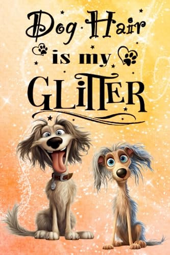 Dog Hair Is My Glitter