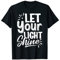 Lassen Sie Ihr Licht Motivation leuchten T-Shirt