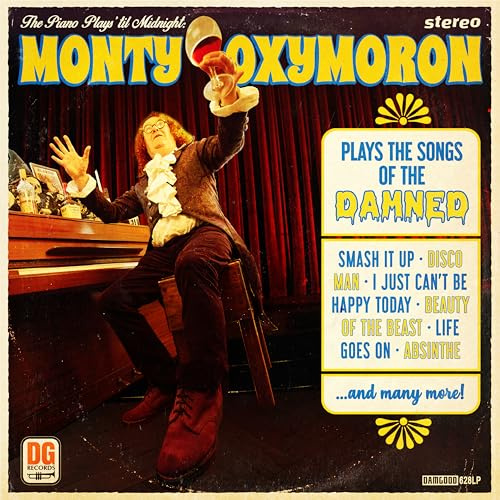 The Piano Plays ‘til Midnight: Monty Oxymoron Plays The Songs of The Damned