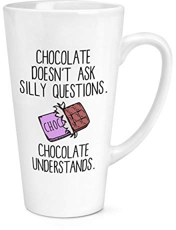 Chocolate No Preguntar Silly Preguntas Chocolate Entiende 17oz Grande Latte Taza