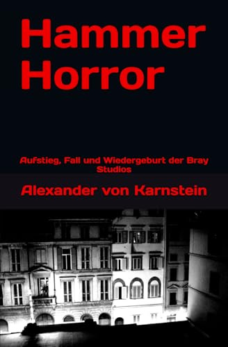 Hammer Horror: Aufstieg, Fall und Wiedergeburt der Bray Studios