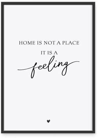 Donari® Sprücheposter Home ist not a place it is a feeling in A3 ohne Rahmen • Wanddeko in schwarz weiß Wohnzimmer • Kunstdruck Home Deko (A3, Feeling)