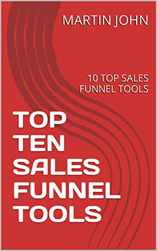 TOP TEN SALES FUNNEL TOOLS: 10 TOP SALES FUNNEL TOOLS