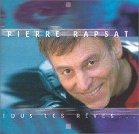 Pierre Rapsat - Tous Les Reves