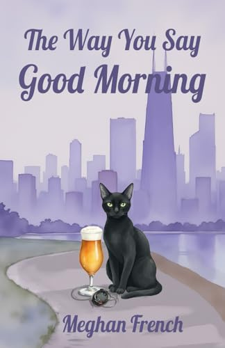 The Way You Say Good Morning (Chicago Foxes, Band 3)
