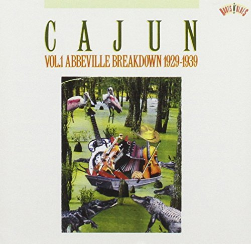 Cajun Vol. 1: Abbeville Breakdown 1929-1939