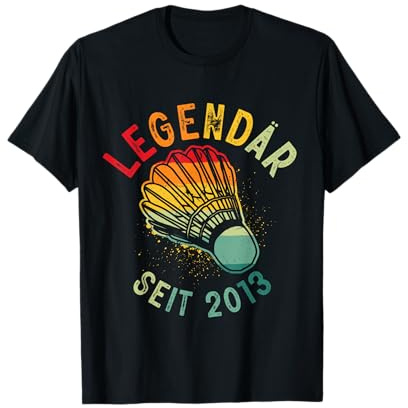 Legendär Seit Jahrgang 2013 Cooles Badminton 13. Geburtstag T-Shirt