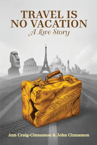 Travel is No Vacation: A Love Story