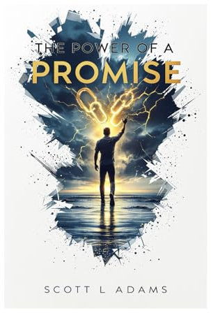 The Power Of A Promise: Changing Your Life One Promise At A Time