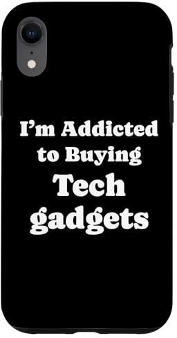 Coque pour iPhone XR Je suis accro à l'achat de gadgets technologiques Des gadgets technologiques amusants