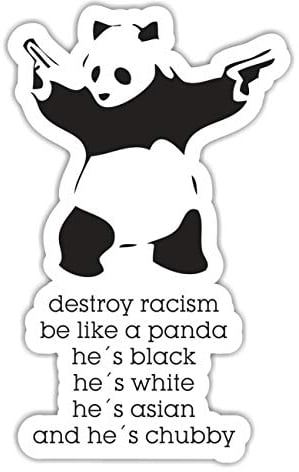 Spaß Kostet Aufkleber Destroy Racism be Like a Panda (Wetterfest)