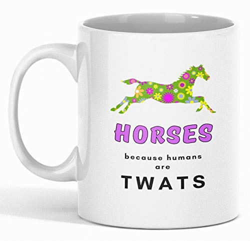 Horses Because Humans are Twats Novelty Coffee Mug