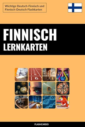 Finnisch Lernkarten: Wichtige Deutsch-Finnisch und Finnisch-Deutsch Flashkarten