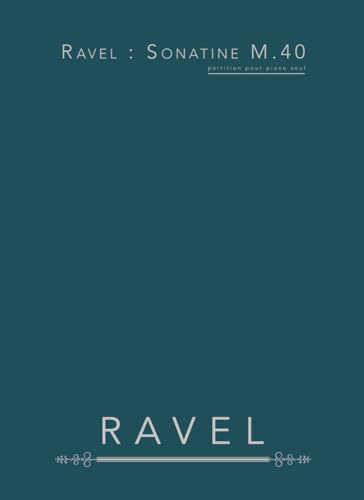 Ravel : Sonatine M. 40: Partition pour piano seul