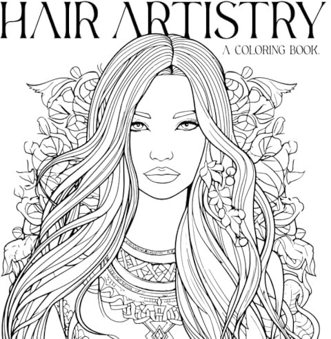 Hair Artistry: A Glamorous Coloring Journey Through Hairstyles | Relaxation, Stress Relief, and Celebration of Diverse Beauty — From Braids to Buns, Waves to Hijabs, and More!