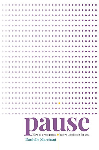 Pause: How to press pause before life does it for you (English Edition)