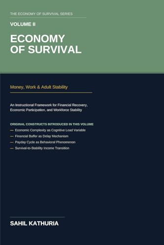 Economy of Survival: Volume II: Money, Work & Adult Stability An Instructional Framework for Financial Recovery, Economic Participation, and Workforce ... Volume II: Money, Work : Volume II: