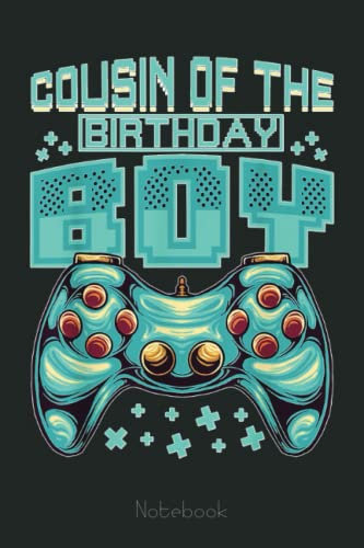Gamer Boy Gift Cousin of the Birthday Boy Level Gaming Notebook: Video Games Notebook and Tracker: Gamer's Journal Designed To Record Current and Future Gaming | Gaming Fire
