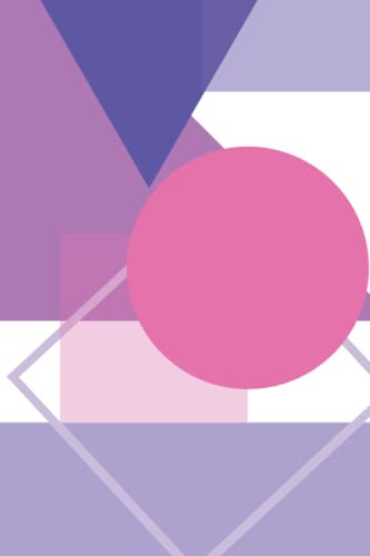 Pink and Purple Geometric Notebook: Square, Circle, Triangle Shapes 6x9'' Notebook | Journal | Diary | 100 Ruled Lined Pages