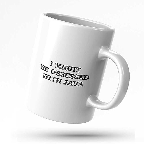 Lustige Kaffeetasse für Männer und Frauen, I Might Be Obsessed with Java, lustige Tassen für Frauen, seltsame Geschenke