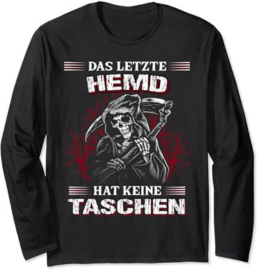 Das letzte Hemd hat keine Taschen lustiges Sarkasmus Langarmshirt