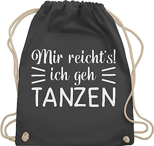 Turnbeutel Rucksack - Geschenk - Mir reicht's ich geh tanzen - Unisize - Dunkelgrau - tanzbeutel tanz dance techno beutel reicht damen mit spruch tanzsport tanzen, stoffbeutel mädelsabend tänzer