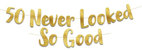 50 Never Looked So Good Gold Glitter Banner - 50th Anniversary and Birthday Party Decorations