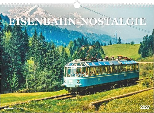 Eisenbahn-Nostalgie 2027: Wandkalender42x29,7 cm mit 12 Dampflok- und Eisenbahn-Motiven, sprachneutralem Kalendarium und Spiralbindung