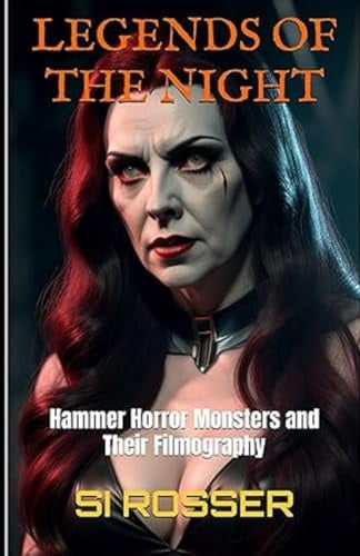Legends of the Night: Hammer Horror Monsters and Their Filmography