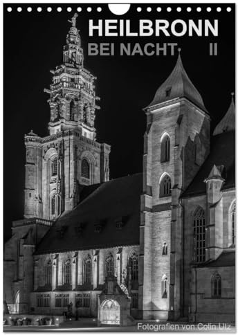 Heilbronn bei Nacht 2 (Wandkalender 2026 DIN A4 hoch), CALVENDO Monatskalender: Der Wandkalender Heilbronn bei Nacht des Fotografen Colin Utz, zeigt ... Heilbronn am Neckar. (CALVENDO Orte)