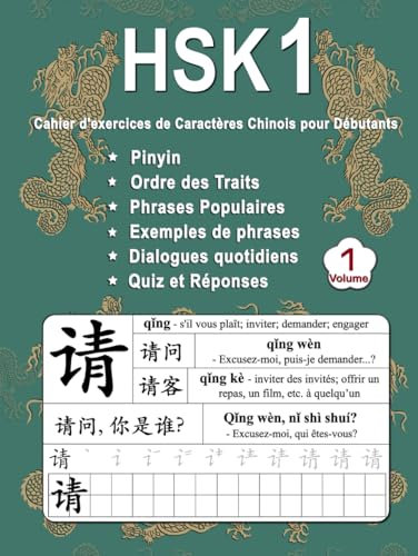 HSK 1 Cahier d'exercices de Caractères Chinois pour Débutants - Volume 1: Nouveaux Mots, Pinyin, Ordre des Traits, Expressions Populaires, Phrases ... 1-7 (Bilingue : Mandarin - Pinyin - Français)