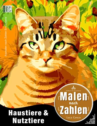 Malen nach Zahlen Erwachsene: Malbuch für Erwachsene Tiere (Haustiere & Nutztiere) zum Ausmalen nach Zahlen. Buch mit Nummerierten Ausmalfeldern für ein Angenehmes Ausmalerlebnis.