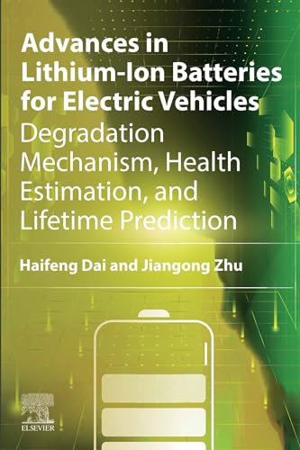 Advances in Lithium-Ion Batteries for Electric Vehicles: Degradation Mechanism, Health Estimation, and Lifetime Prediction