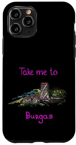 iPhone 11 Pro Take me to Burgas Bulgaria Case
