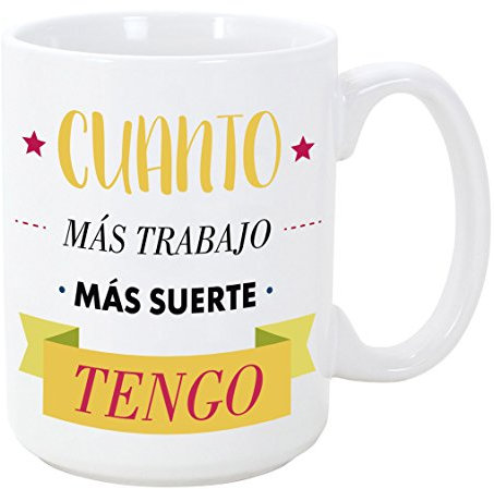 MUGFFINS Taza Cuanto Más Trabajo Más Suerte Tengo