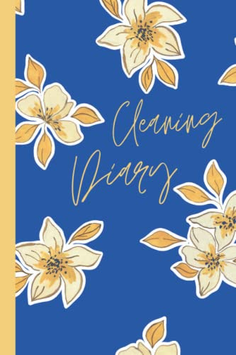 Cleaning Diary: weekly&monthly organiser and notebook, daily cleaning routine schedule, to do list, checklists and more: Orange flower cleaning Diary