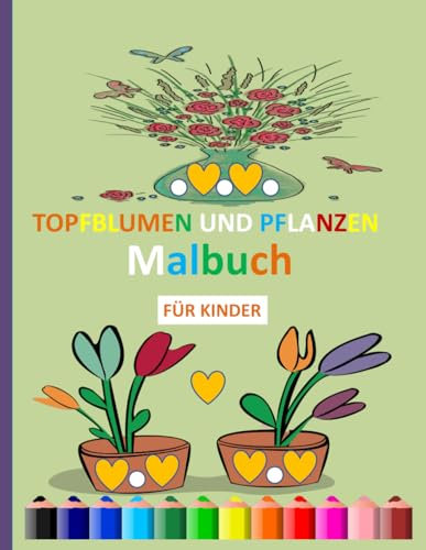 Topfblumen und Pflanzen Malbuch für Kinder: Einfache und schöne Designs, die kühn und einzigartig sind.