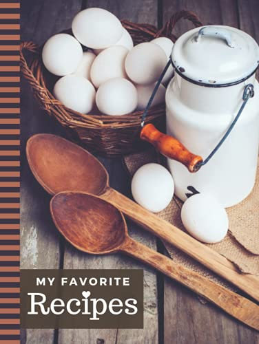 My Favorite Recipes: 8.5x11 Extra Large Blank Recipe Book / Log 160 Meals In Your Own DIY Cookbook / Vintage Rustic Brown Wood Spoon Theme / Organizer ... / Cooking Diary To Write In With Lined Sheets