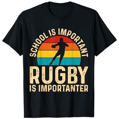 School Is Important Rugby Is Importanter Funny Rugby Player T-Shirt