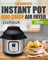 The Complete Instant Pot Duo Crisp Air Fryer Cookbook: Crispy, Easy, Healthy, Fast & Fresh Recipes for Your Pressure Cooker And Air Fryer Crisp Pot