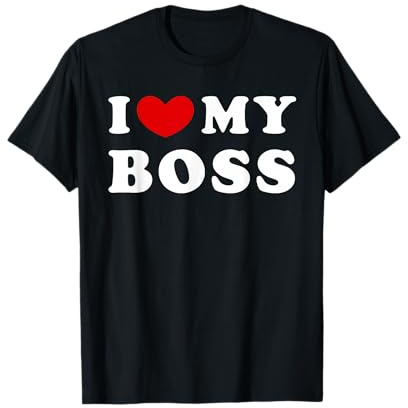 I Love My Boss, J'aime mon patron T-Shirt