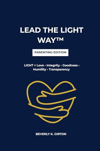 Lead the LIGHT Way™: Parenting Edition