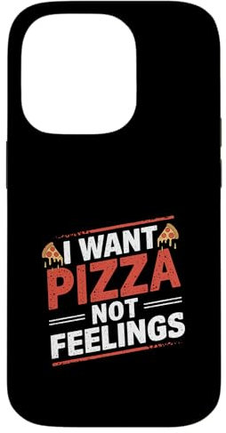 I Want Pizza Not Feelings Verlangen nach Nahrung ------- Hülle für iPhone 14 Pro