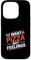 I Want Pizza Not Feelings Verlangen nach Nahrung ------- Hülle für iPhone 14 Pro
