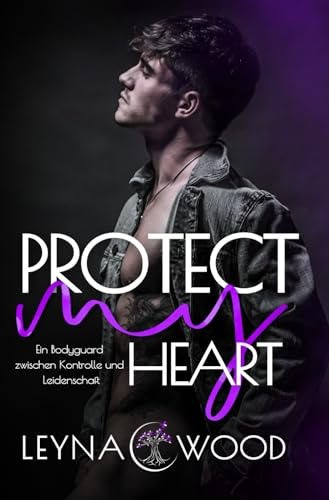 Protect my heart: Ein Bodyguard zwischen Kontrolle und Leidenschaft: Gay Romance (Vanguard Security, Band 3)