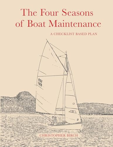 The Four Seasons of Boat Maintenance: A CHECKLIST BASED PLAN